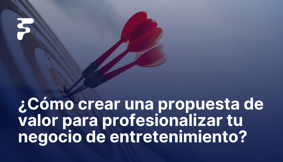 Cómo crear una propuesta de valor para profesionalizar tu negocio de ...