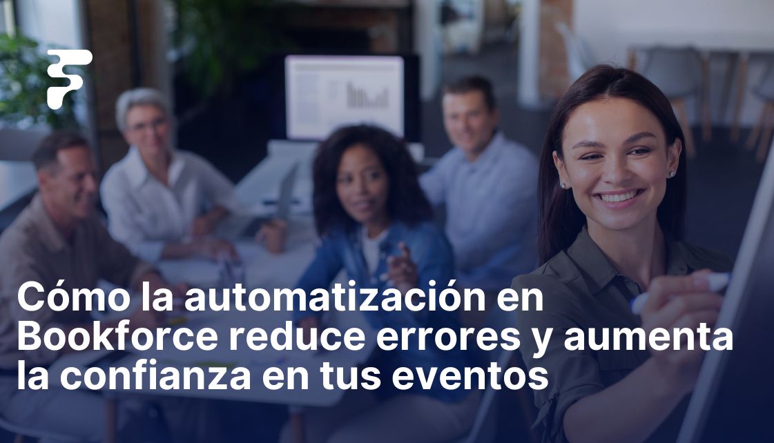 Cómo la automatización en Bookforce reduce errores y aumenta la ...